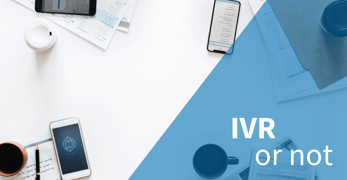 To IVR or Not to IVR? That Is the Question Banner