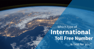 Comparing 3 Types of International Toll Free Numbers Banner
