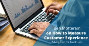 ben-motteram-influencer-banner ben motteram on how to measure customer experience
