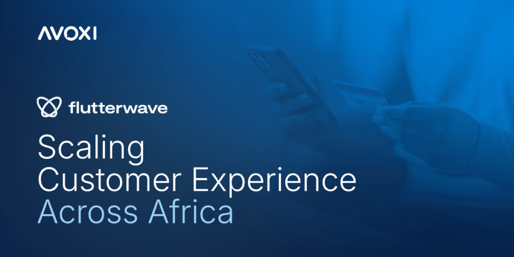 Flutterwave: Scaling Customer Experience Across Africa